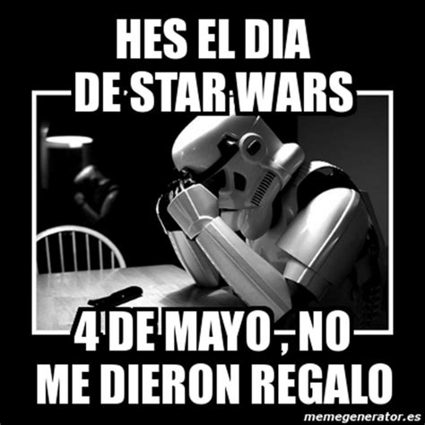 Star Wars Day Con Memes Y Frases Cibernautas Celebran El De Mayo