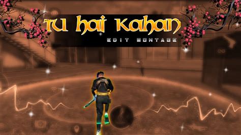 Tu Hai Kahanfree Fire Montage Status Free Fire Song Status Free