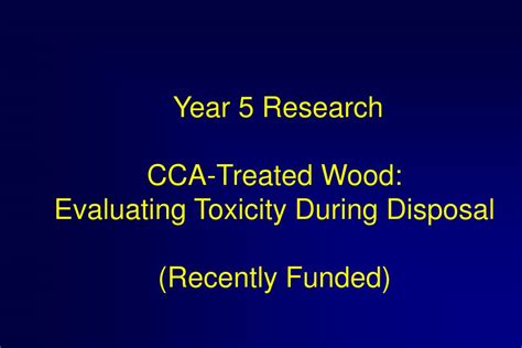 Ppt Year 5 Research Cca Treated Wood Evaluating Toxicity During