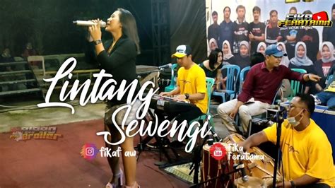 Live Fika Feratama Lintang Sewengi Ndarboy Genk Ripro Youtube