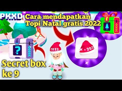 Cara Mendapatkan Topi Natal Gratis Dan Secret Box Ke Di Pk Xd