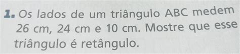 Solved 1 Os lados de um triângulo ABC medem 26 cm 24 cm e 10 cm