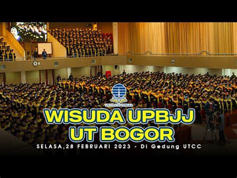 Wisuda Upbjj Ut Bogor Ut Convention Center Februari Youtube