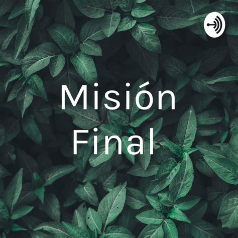 Misión Final Podcast on Spotify