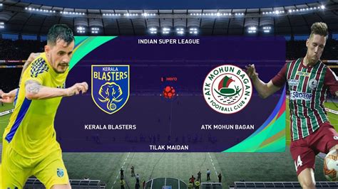 Isl Live 🔴 Kerala Blasters Fc Vs Atk Mohun Bagan Fc Live Isl Live Match Isl 2021 22 Eisl