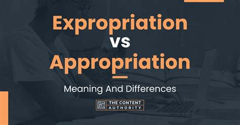 Expropriation vs Appropriation: Meaning And Differences