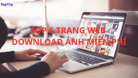 TopTip Top 6 Trang Web Tải Ảnh Miễn Phí Bạn Nên Biết Sách của Tôi