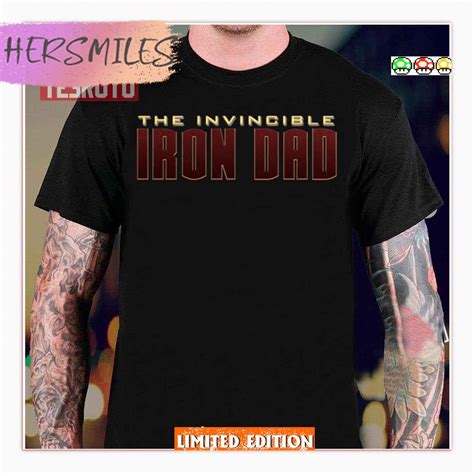 Invincible Iron Dad Father's Day Shirt - Hersmiles