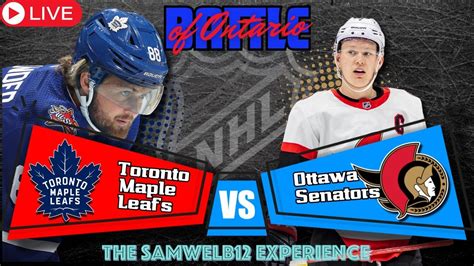 Toronto Maple Leafs Vs Ottawa Senators Live Play By Play Game