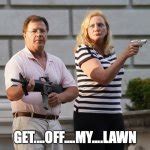 GET OFF MY LAWN! Meme Generator - Imgflip