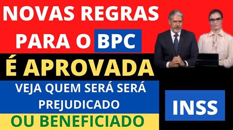 Novas Regras Para O Bpc Loas Veja Quem Ser Beneficiado E Quem Pode