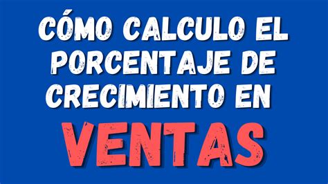 ⭐️ Crecimiento En Ventas Cómo Calcular El Porcentaje De Crecimiento ⭐️