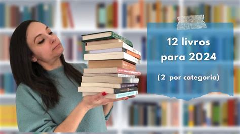 12 Livros Para 2024 Dois Por Categoria YouTube