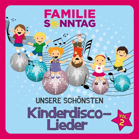 Unsere schönsten Kinderdisco Lieder Vol 2 Album by Familie Sonntag