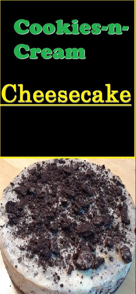 Cookies N Cream Cheesecake My Original Recipes