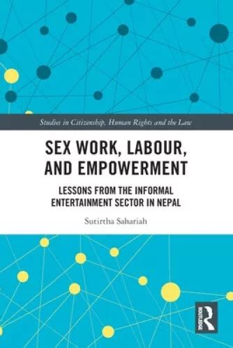 Sex Work Labour And Empowerment Lessons From The Informal Entertainment 138 00 Picclick Au