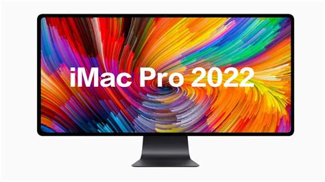 IMac Pro 2022 Rumor Summary Specifications Appearance Price Release