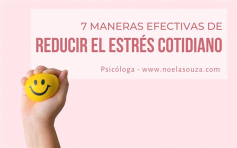 7 maneras efectivas de reducir el estrés cotidiano