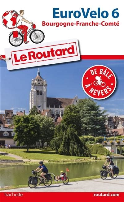 Livre Eurovélo 6 Bourgogne Franche Comté De Bâle à Nevers Le