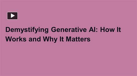 Ppt Demystifying Generative Ai How It Works And Why It Matters