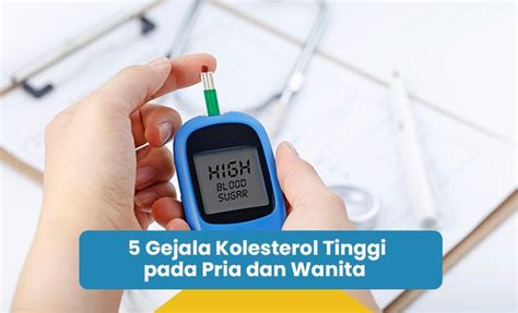 Gejala Kolesterol Tinggi Pria Dan Wanita Yang Harus Diwaspadai