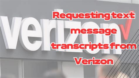 The Right Method Requesting Text Message Transcripts From Verizon