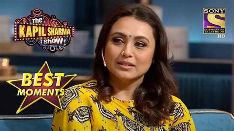 Rani Mukerji क Weird Struggles The Kapil Sharma Show Season 2