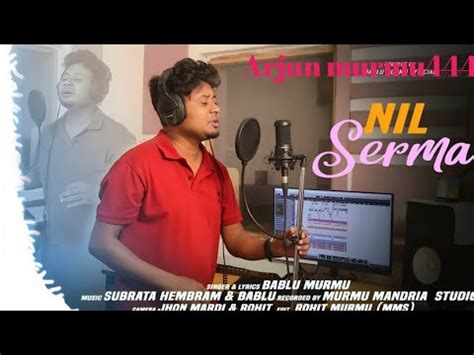 Nil Serma New Santhali Video Song Bablu Murmu Arjunmurmu