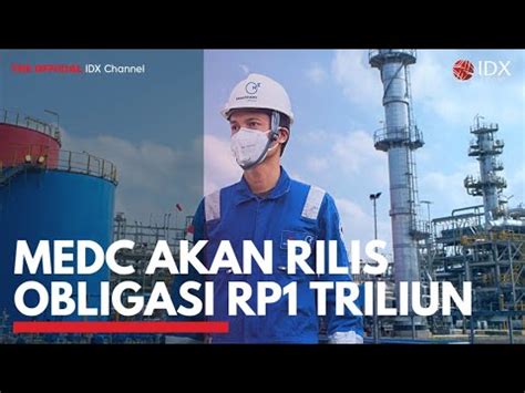 Medc Akan Rilis Obligasi Rp Triliun Idx Channel Youtube