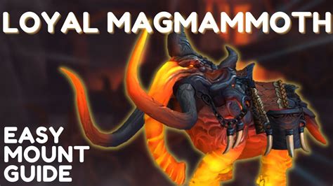 How To Get The Loyal Magmammoth Dragonflight Wow Easy Mount Guide