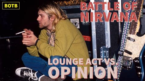 Battle Of Nirvana Day 23 Lounge Act Vs Opinion YouTube