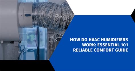 How Do Hvac Humidifiers Work Essential Reliable Comfort Guide