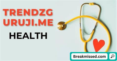 A Guide To Wellness With TrendzGuruji Me Health