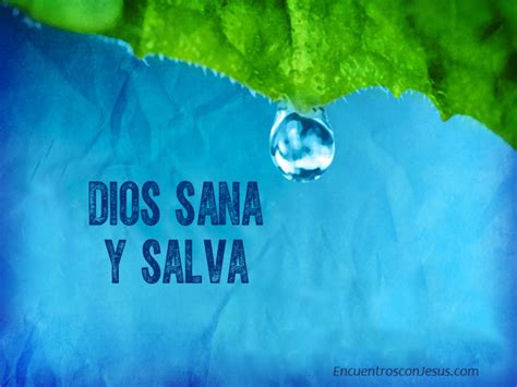 Dios Sana Y Salva Encuentros Con JesusEncuentros Con Jesus