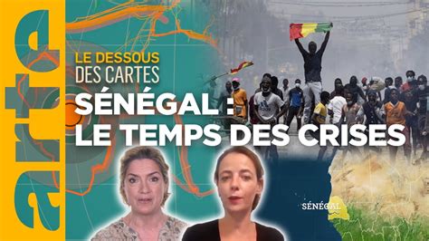 Sénégal le temps des crises Le dessous des cartes Une leçon de