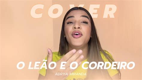 O leão e o cordeiro Cassiane Cover Adrya Miranda 29 covers em 29