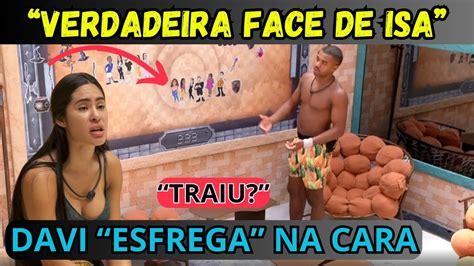 BBB 24 AGORA NO BBB24 DAVI JOGA VERDADE NA CARA DE ISABELLE ISA