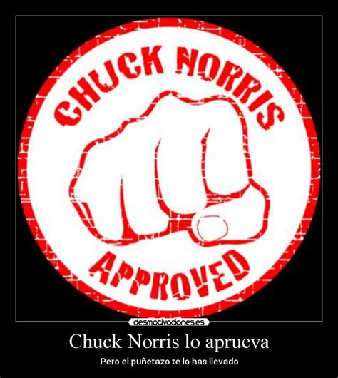 Chuck Norris Lo Aprueva Desmotivaciones