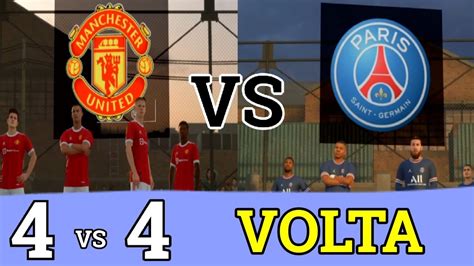 FIFA 22 Manchester United VS Paris Saint Germain Volta YouTube