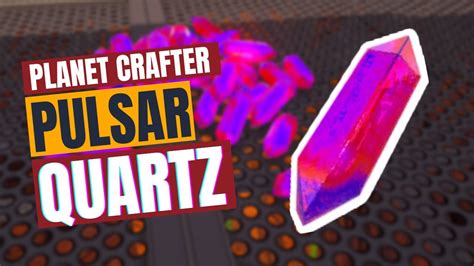 How To Get Tons Of Pulsar Quartz On Prime Map Planet Crafter Guide