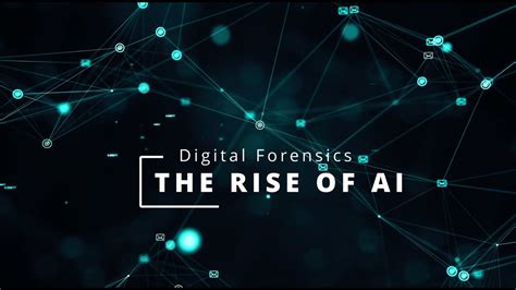 Digital Forensics The Rise Of Ai Youtube