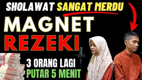 Orang Lagi Magnet Rezeki Putar Sekarang Sholawat Nariyah Sholawat