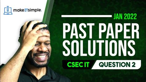 CSEC IT January 2022 Question 2 Full Solution Cxc Past Papers