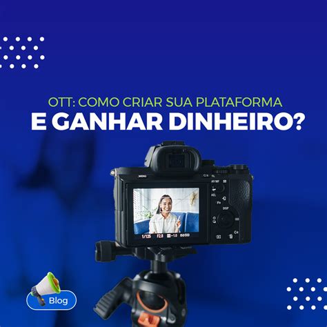 Ott Como Criar Sua Plataforma E Ganhar Dinheiro Tutor