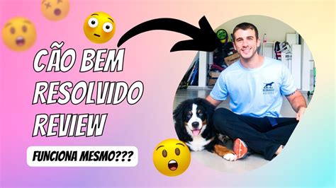 Cão Bem Resolvido Funciona cão bem resolvido funciona mesmo cão bem