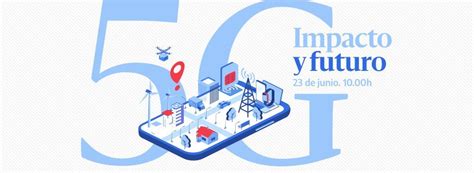 Jornada Eldiario Es Cómo Nos Cambiará La Vida El 5g Asociación Digitales