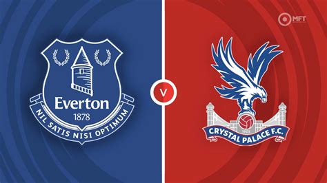 Everton Vs Crystal Palace Prediction And Betting Tips