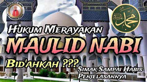 Hukum Merayakan Maulid Nabi Muhammad Saw Ilmukomunikasidakwah Youtube