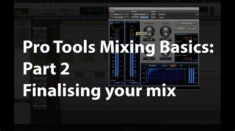 Pro Tools Mixing Basics Part 2 Refining And Finalising Your Mix YouTube