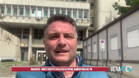 Macerata Morti Sospette Rsa Di Offida Requisitoria Del Pm Veratv